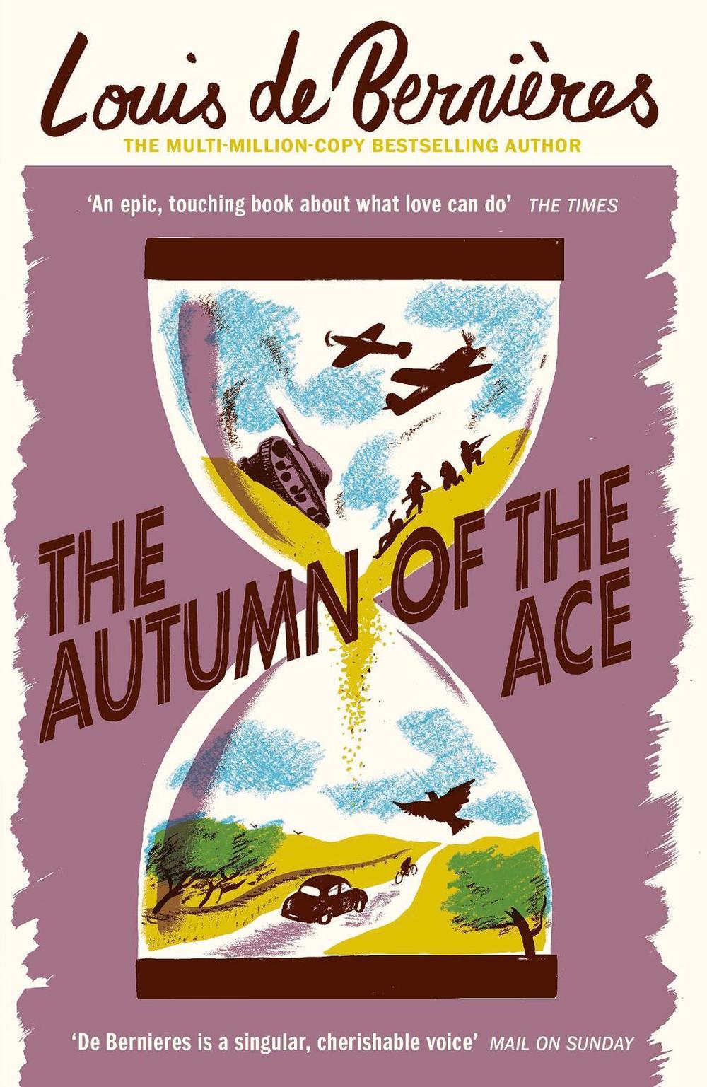 The Autumn of the Ace by Louis de Bernières - ISBN: 9781529110753