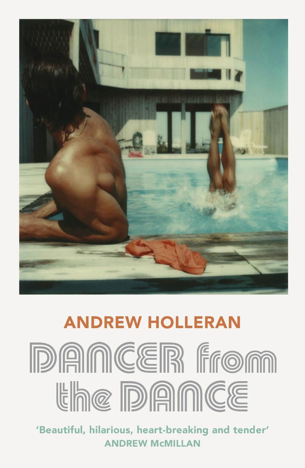 Dancer from the Dance by Andrew Holleran - ISBN: 9781529110760