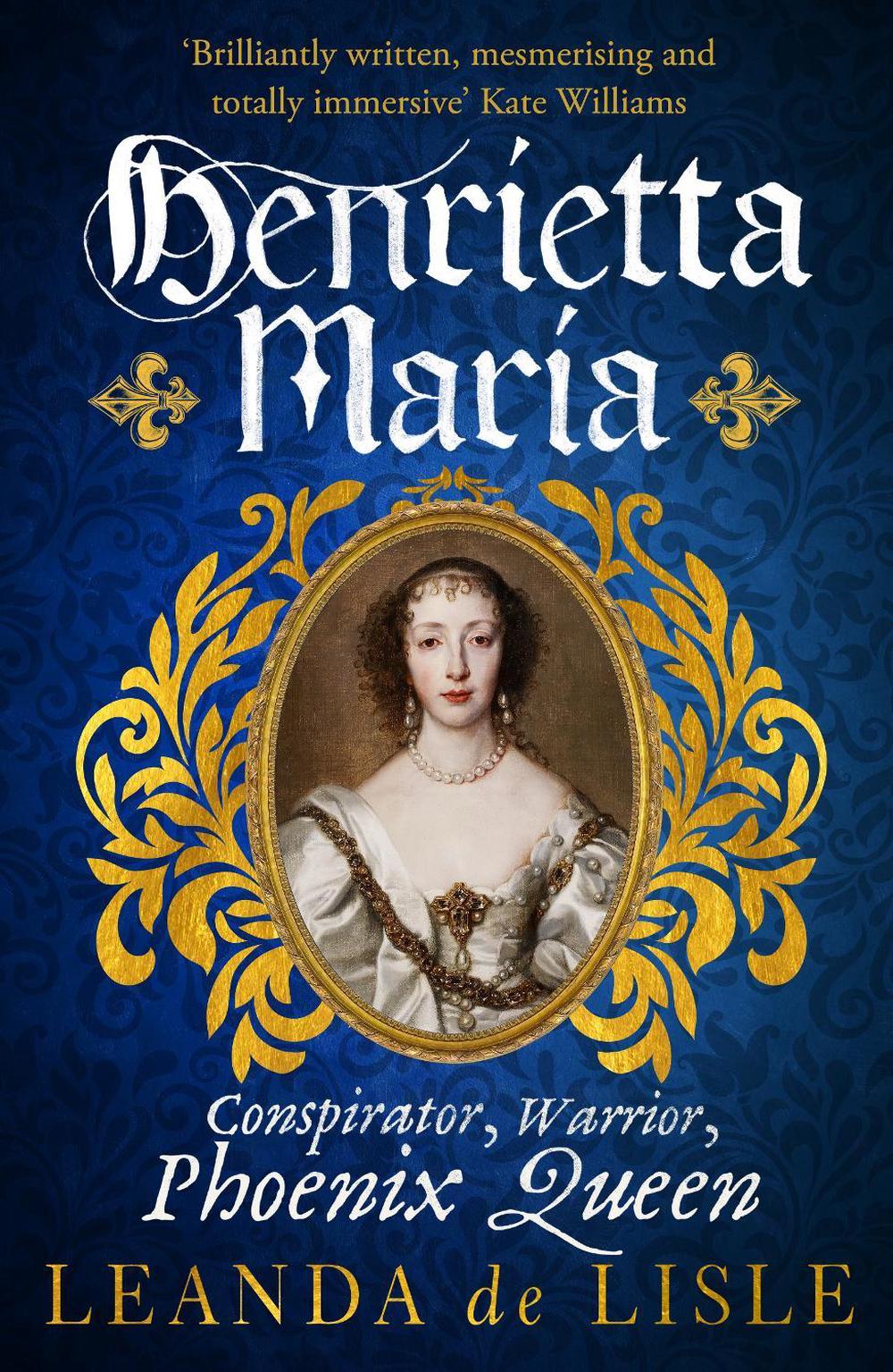 Henrietta Maria by Leanda de Lisle - ISBN: 9781529111040