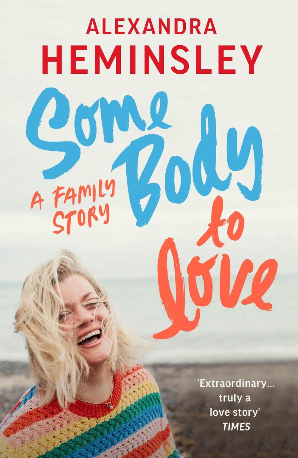Some Body to Love by Alexandra Heminsley - ISBN: 9781529111460