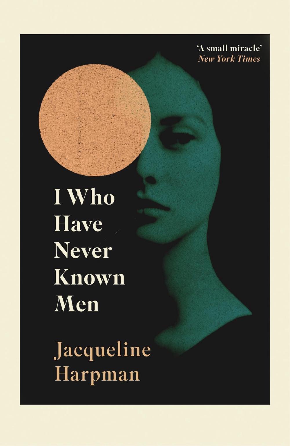I Who Have Never Known Men, 9781529111798