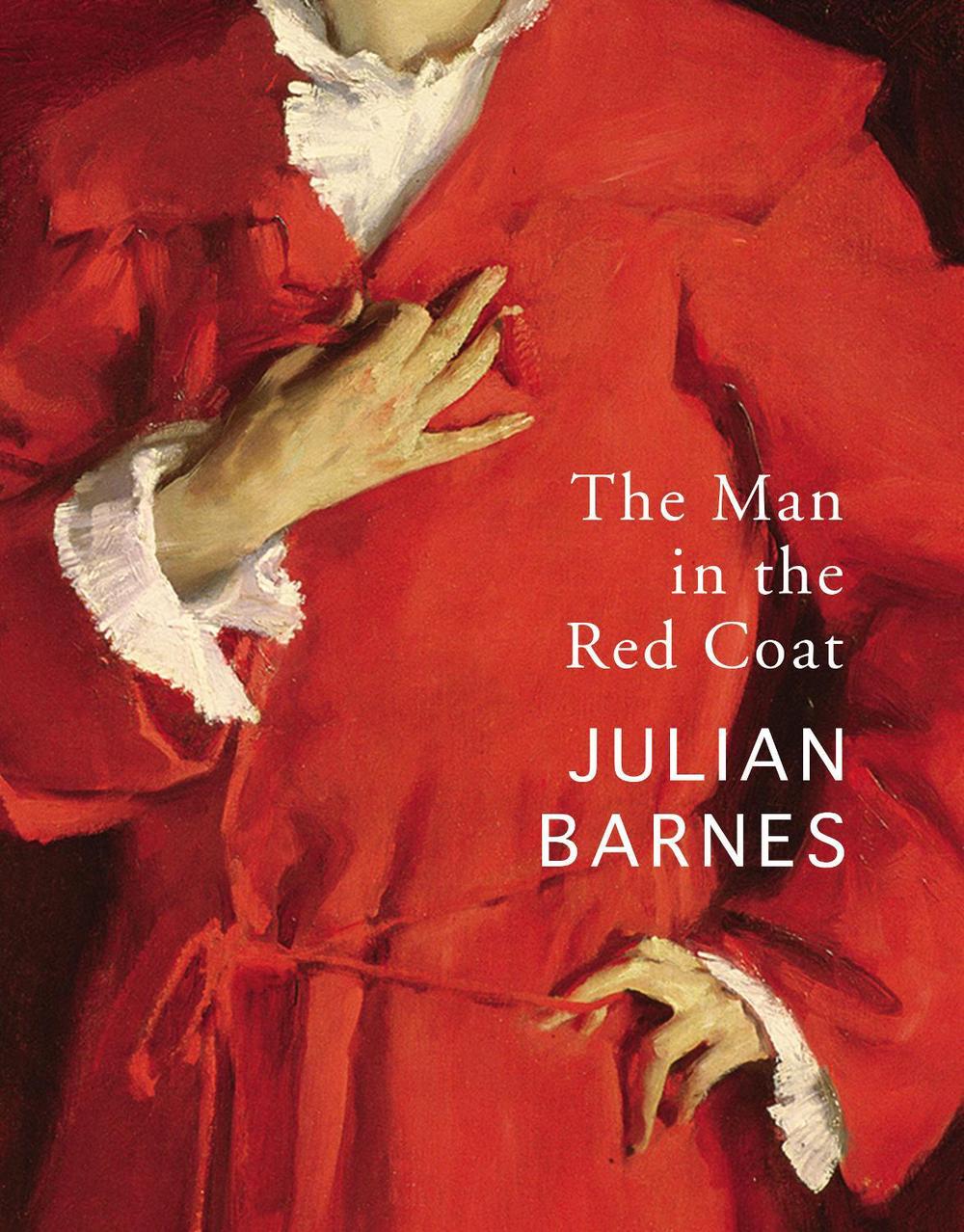 The Man in the Red Coat by Julian Barnes - ISBN: 9781529112313