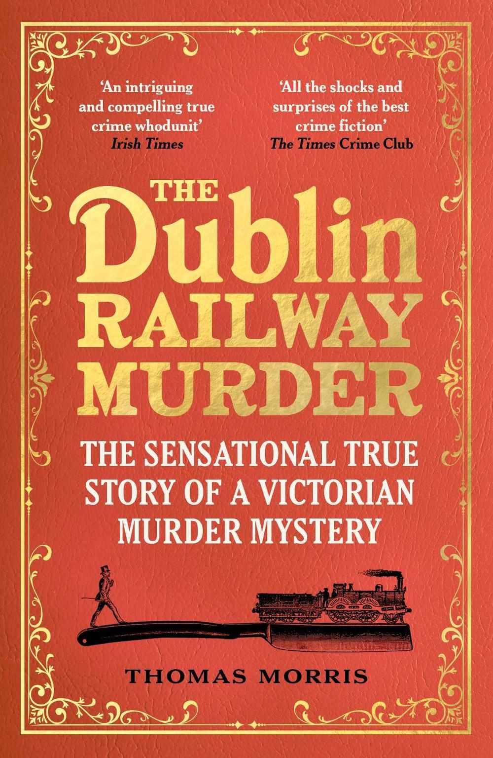 The Dublin Railway Murder by Thomas Morris - ISBN: 9781529113006
