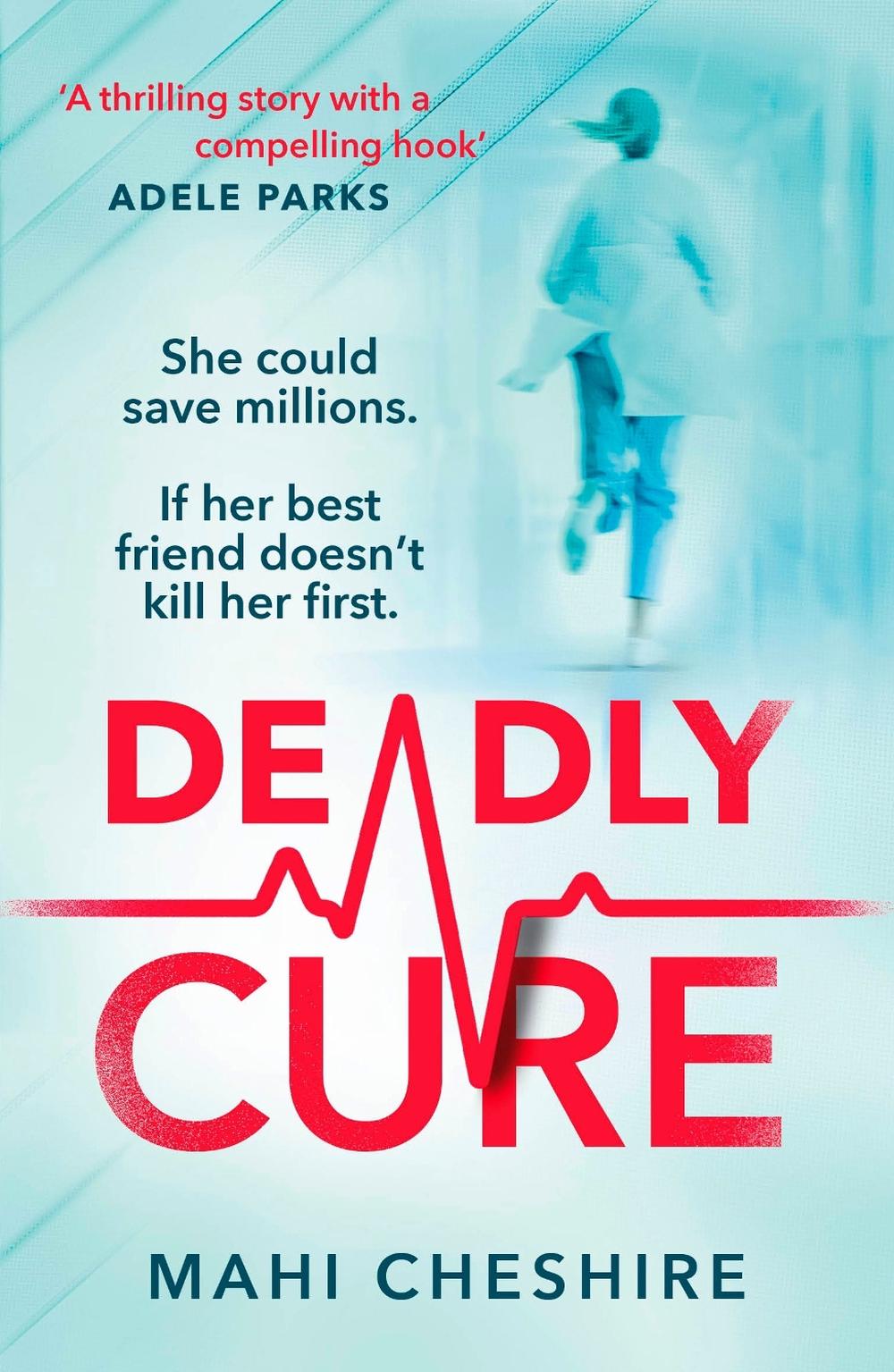Deadly Cure by Mahi Cheshire - ISBN: 9781529114904