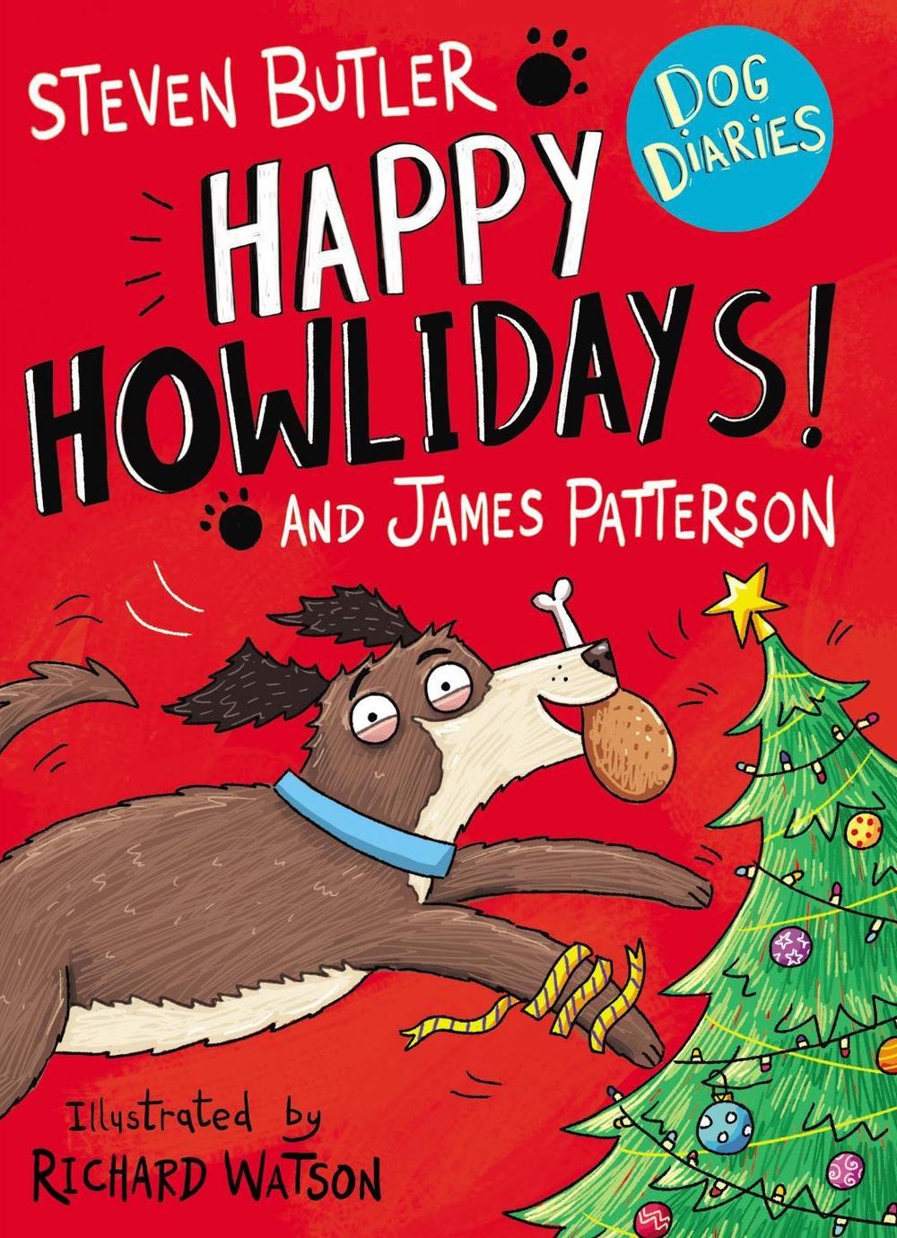 Dog Diaries: Happy Howlidays! by James Patterson - ISBN: 9781529119589