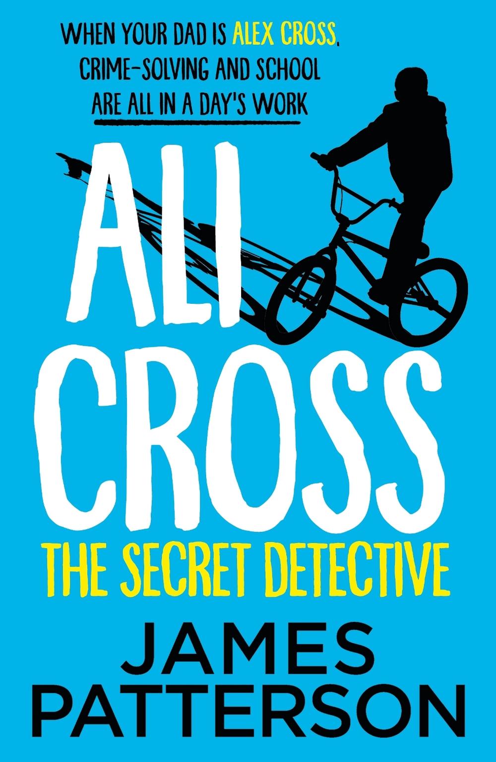 Ali Cross: The Secret Detective by James Patterson - ISBN: 9781529120417