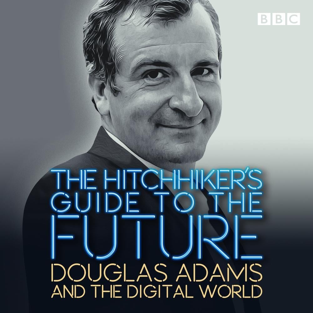 The Hitchhiker's Guide to the Future by Douglas Adams - ISBN: 9781529128925
