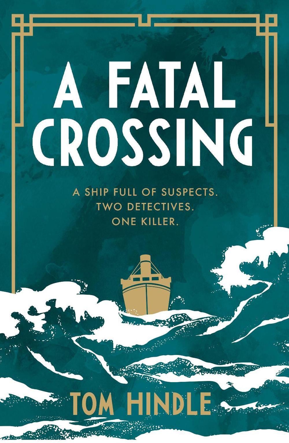 A Fatal Crossing by Tom Hindle - ISBN: 9781529135701