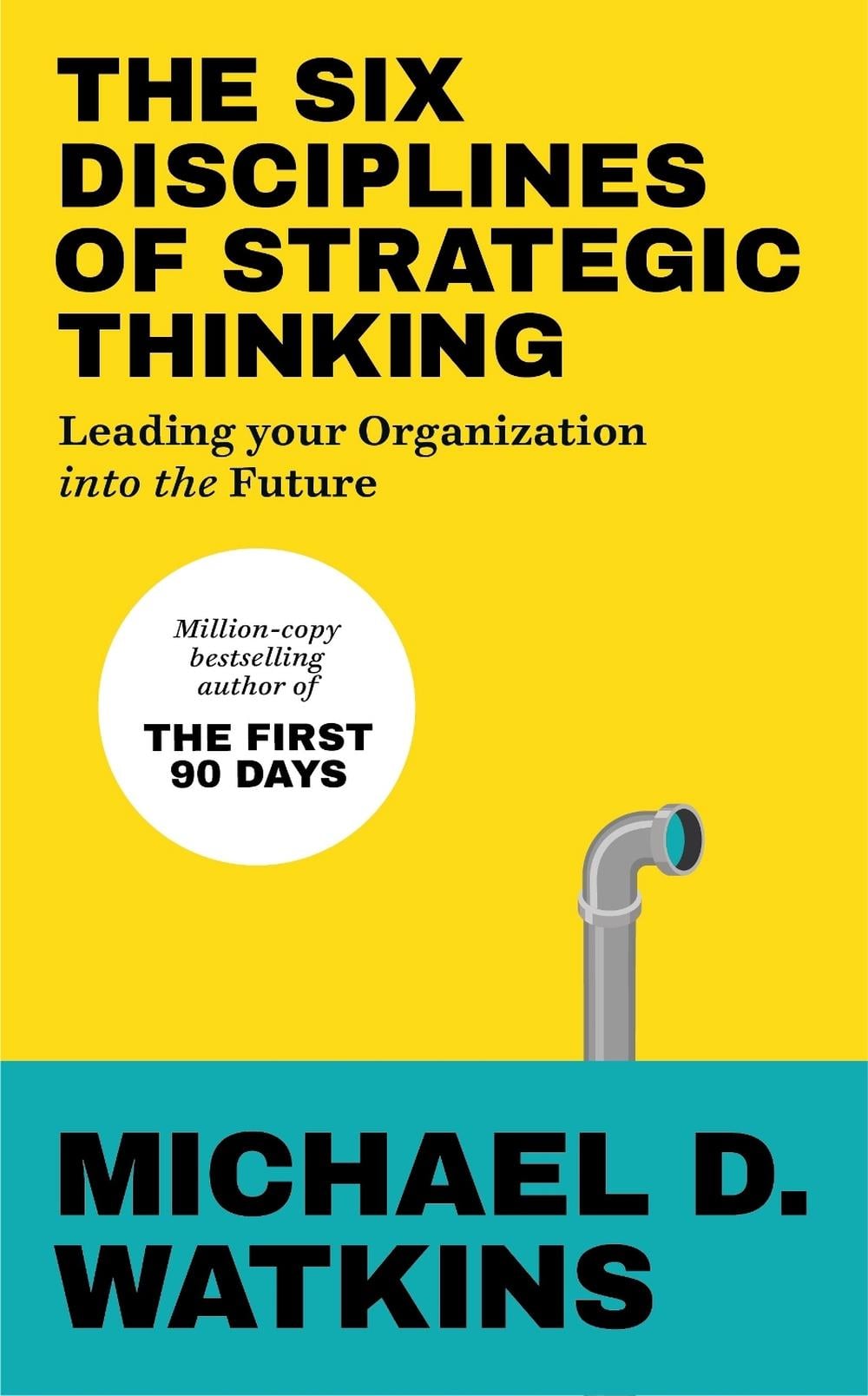 The Six Disciplines of Strategic Thinking by Michael Watkins - ISBN: 9781529146585