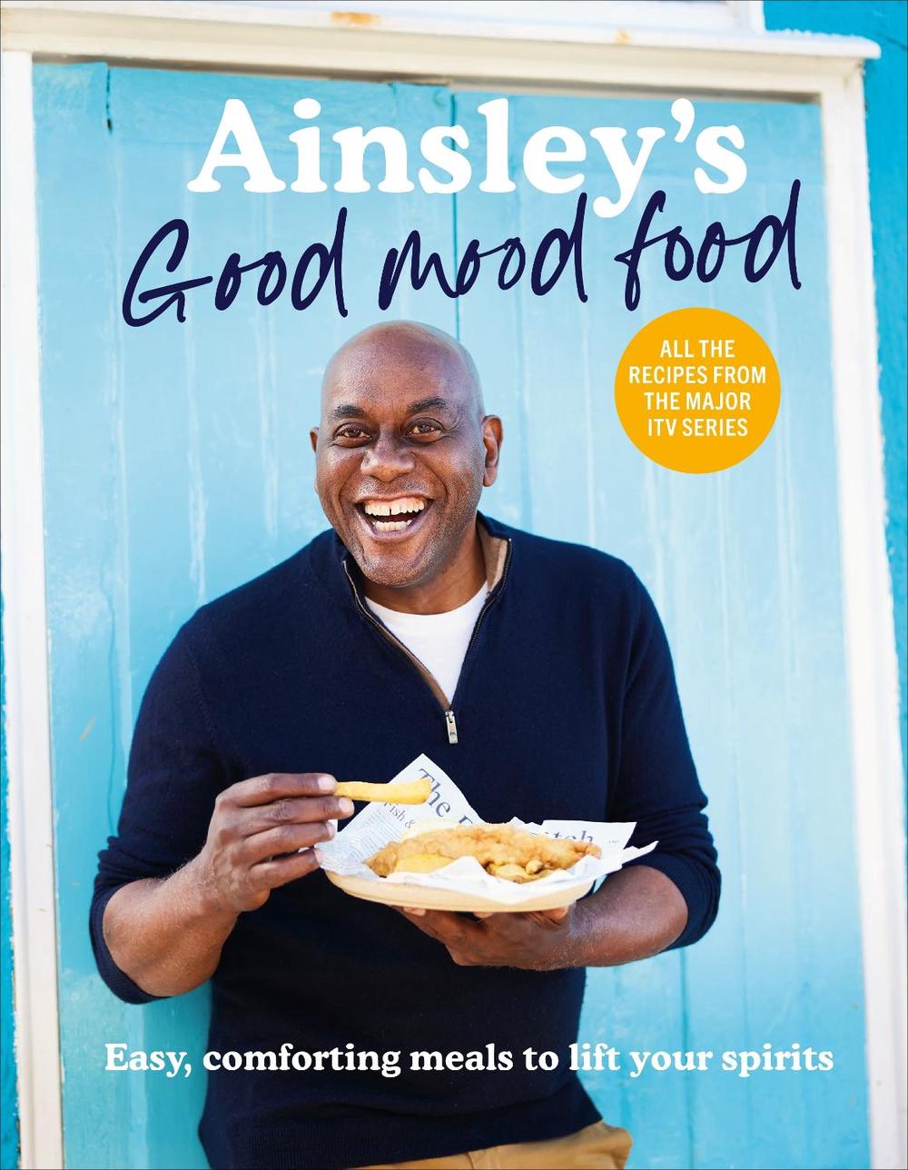Ainsley’s Good Mood Food by Ainsley Harriott - ISBN: 9781529148312