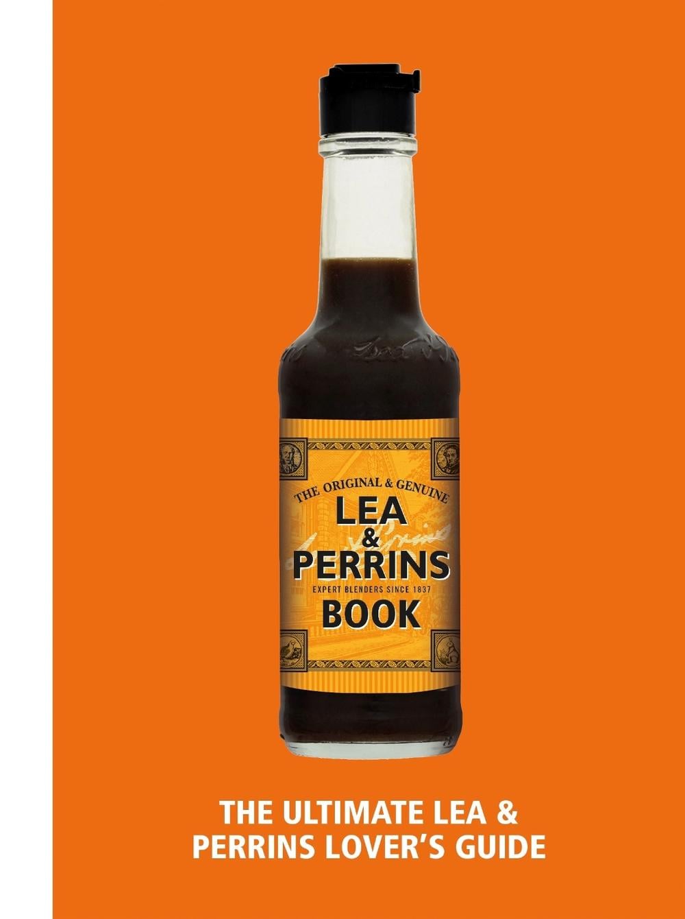 The Lea & Perrins Worcestershire Sauce Book by H.J. Heinz Foods UK Limited - ISBN: 9781529148855