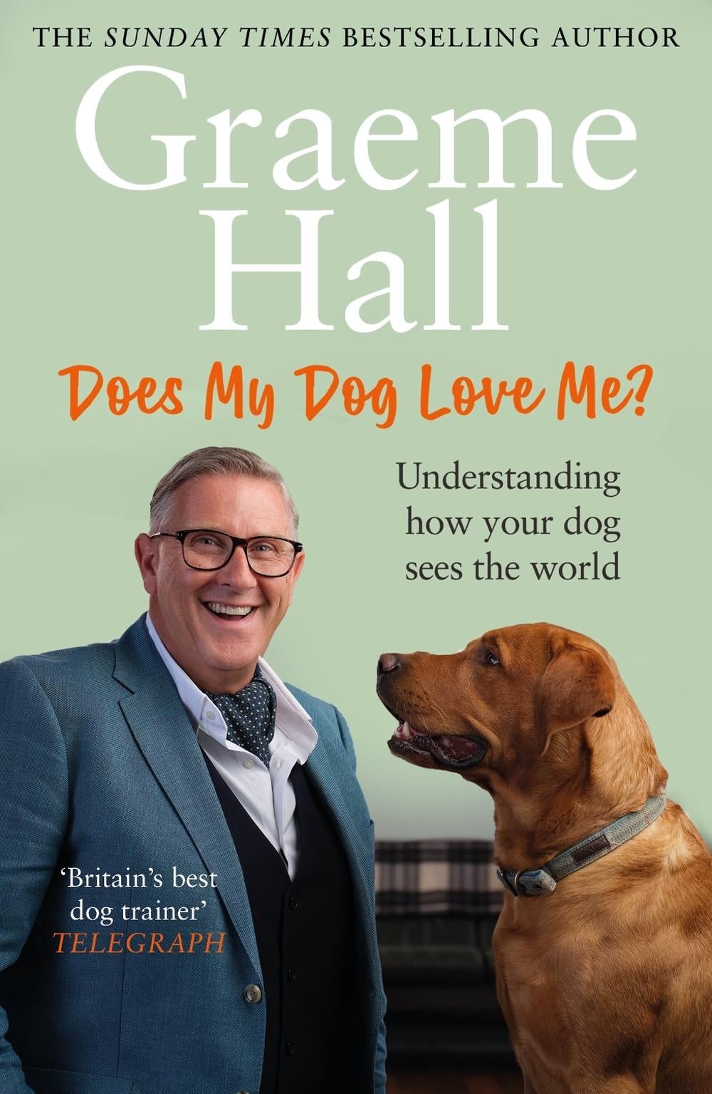 Does My Dog Love Me? by Graeme Hall - ISBN: 9781529149241