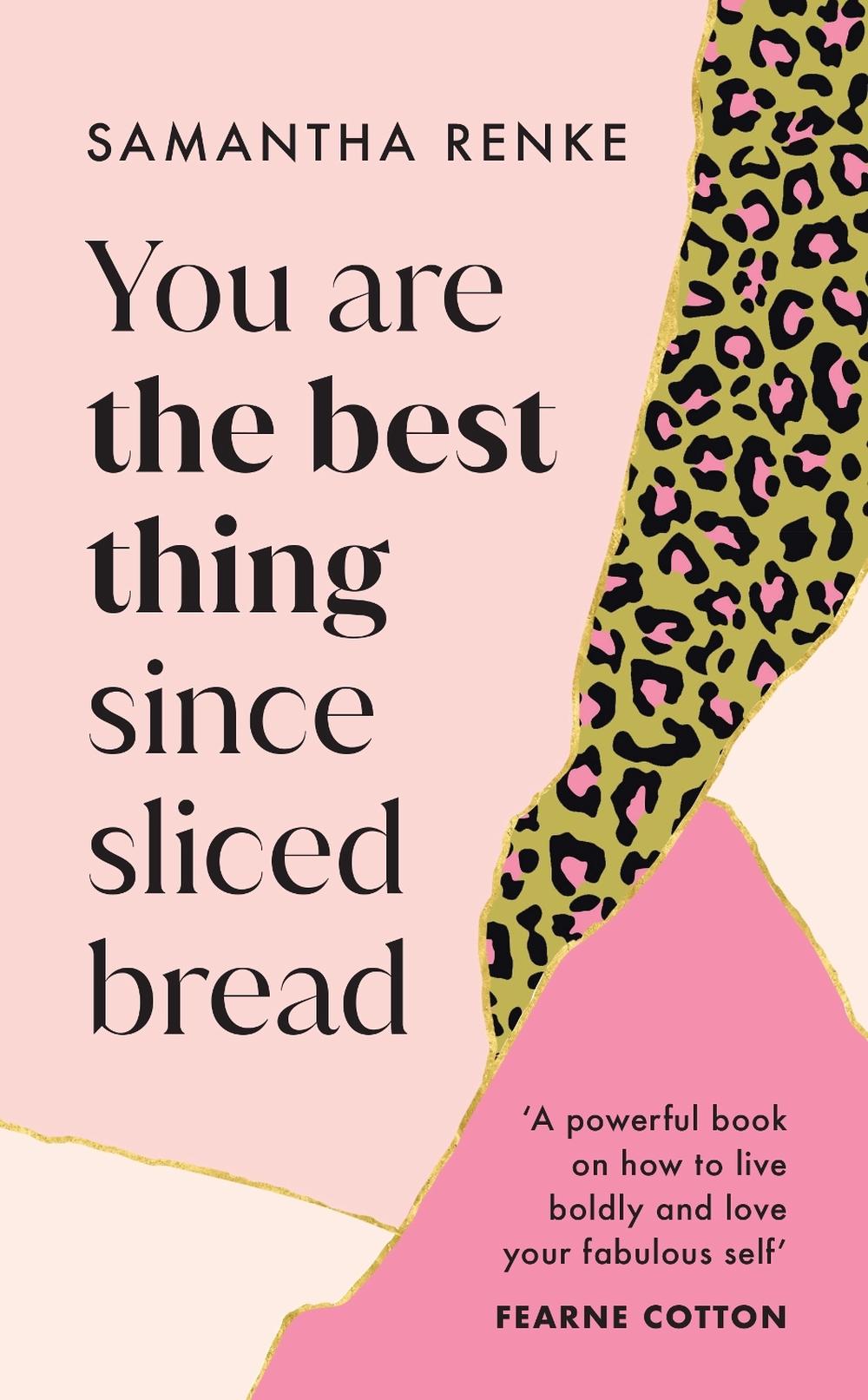 You Are The Best Thing Since Sliced Bread by Samantha Renke - ISBN: 9781529149289