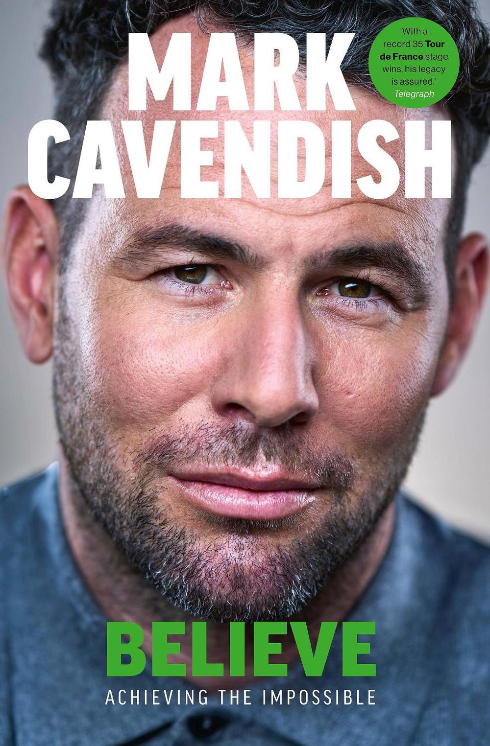 Believe by Mark Cavendish - ISBN: 9781529149500