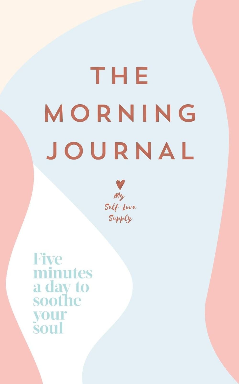 My Self-Love Supply The Morning Journal by My Self-Love Supply - ISBN: 9781529149647