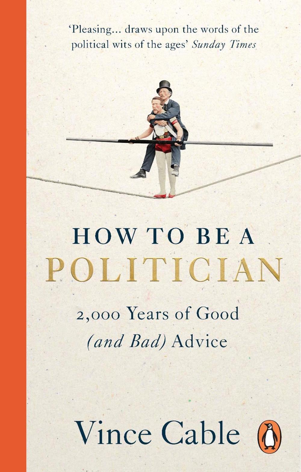 How to be a Politician by Vince Cable - ISBN: 9781529149661