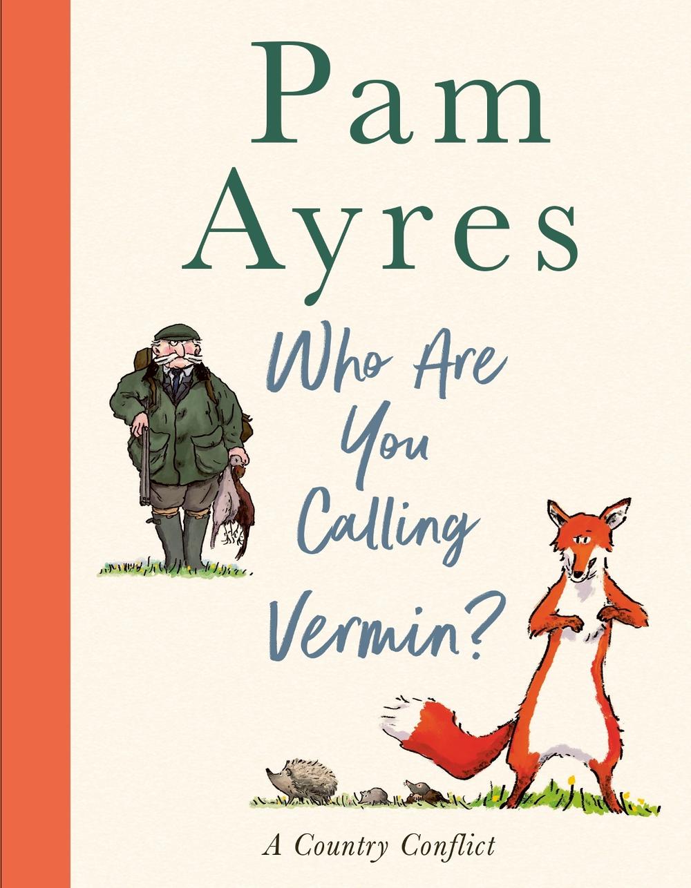 Who Are You Calling Vermin? by Pam Ayres - ISBN: 9781529149999