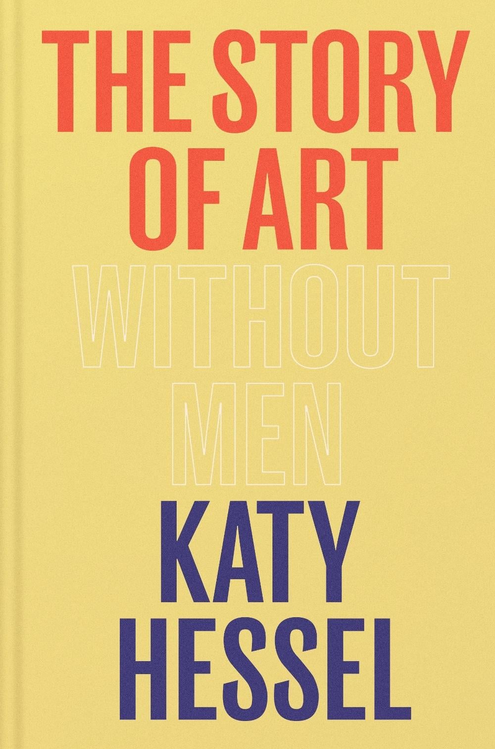 Story of Art Without Men by Katy Hessel - ISBN: 9781529151145