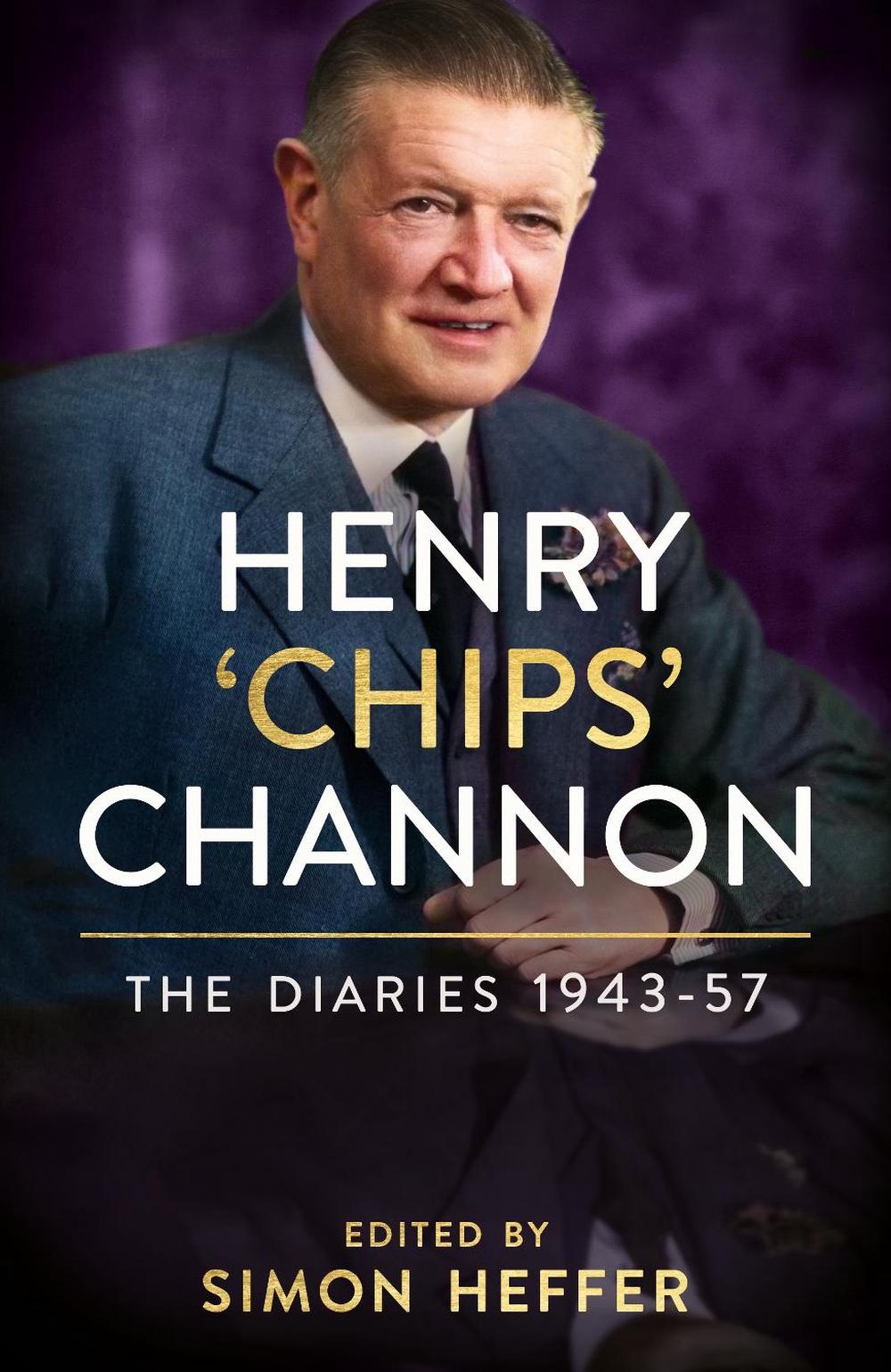 Henry ‘Chips’ Channon: The Diaries (Volume 3): 1943-57, 9781529151725