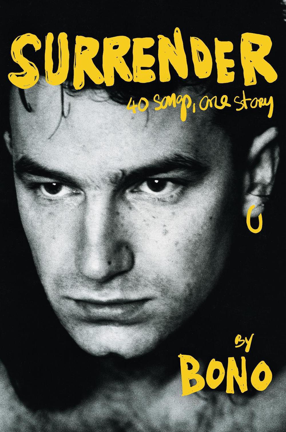 Songs,　at　Hardcover,　Story　The　Surrender:　online　by　40　Buy　9781529151787　One　Bono,　Nile