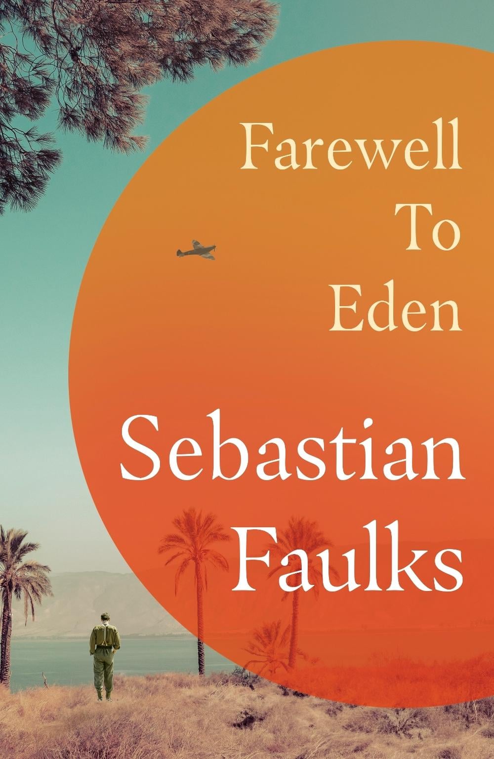Farewell to Eden by Sebastian Faulks - ISBN: 9781529153231