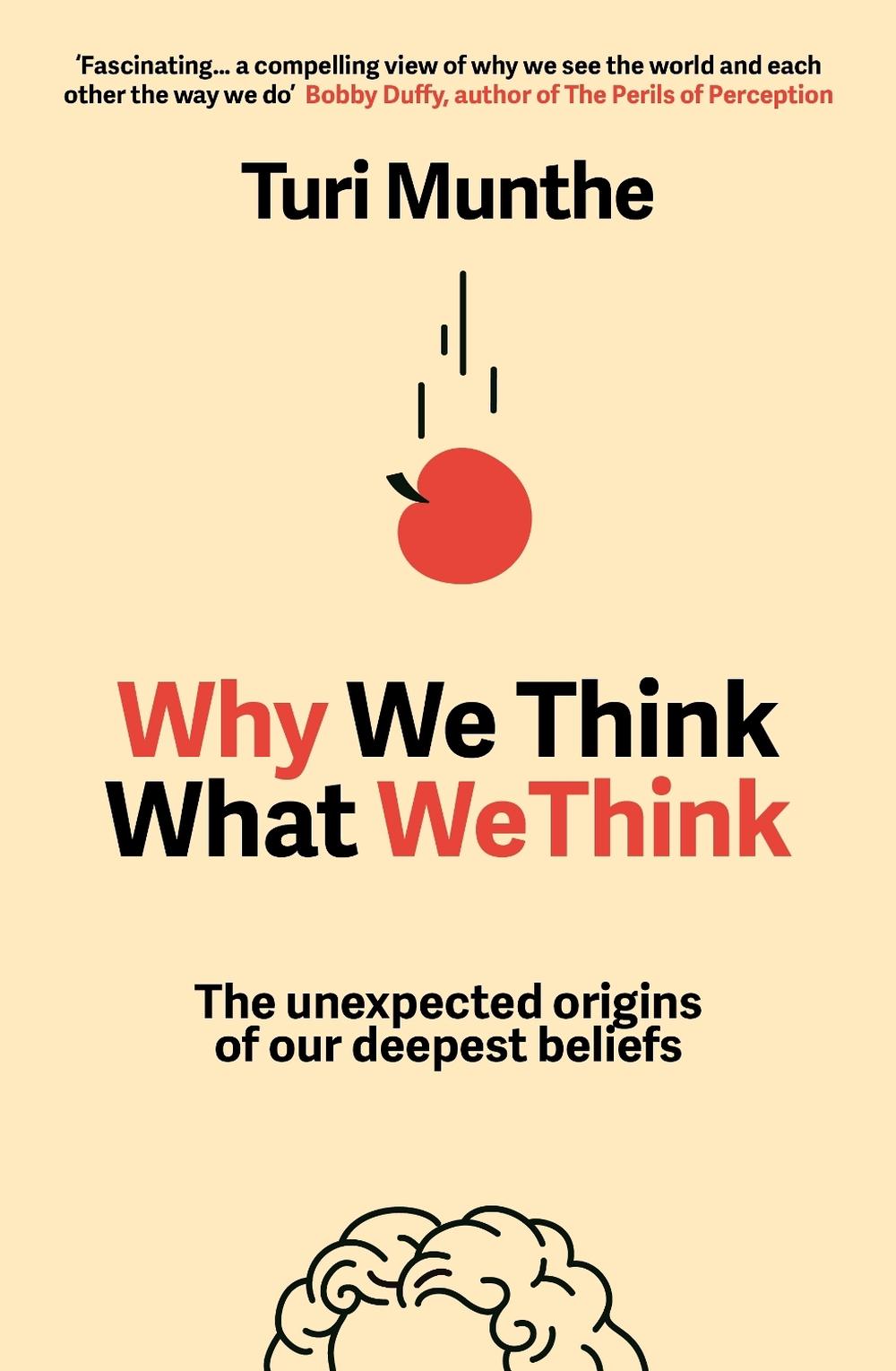 Why We Think What We Think by Turi Munthe - ISBN: 9781529153859