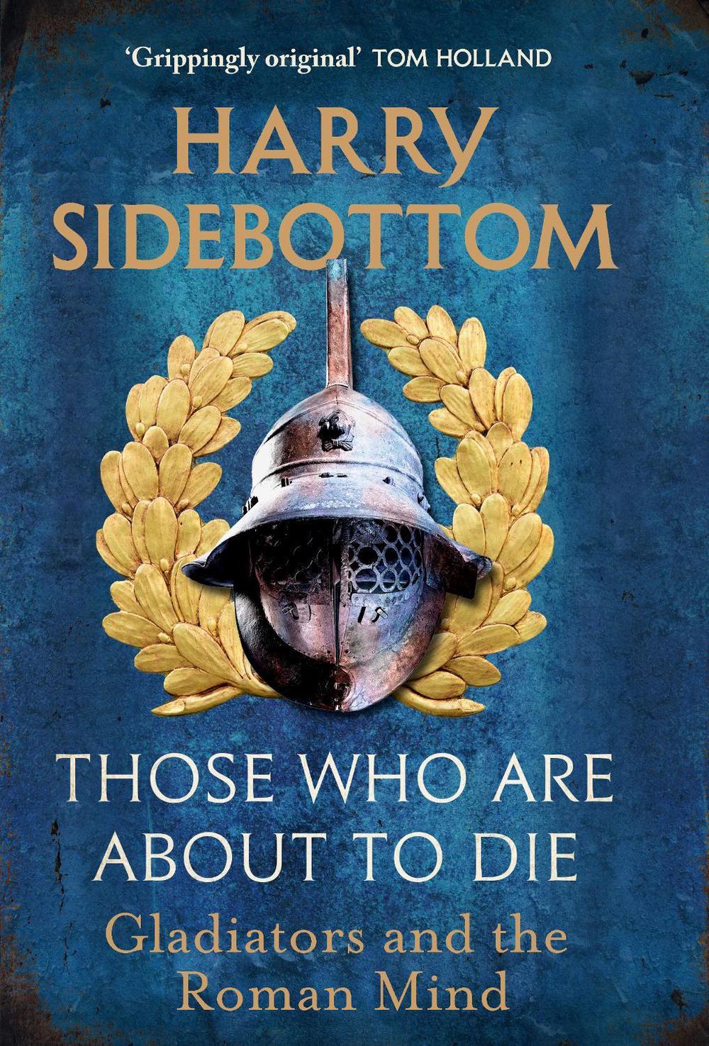 Those Who Are About To Die by Harry Sidebottom - ISBN: 9781529154009