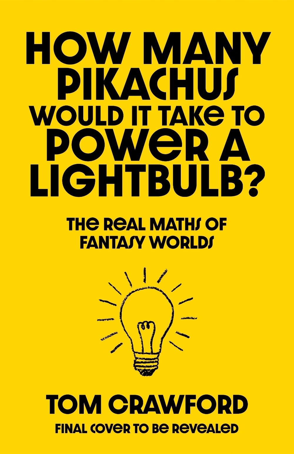 How Many Pikachus Would It Take to Power a Lightbulb? by Dr Thomas Crawford - ISBN: 9781529154290