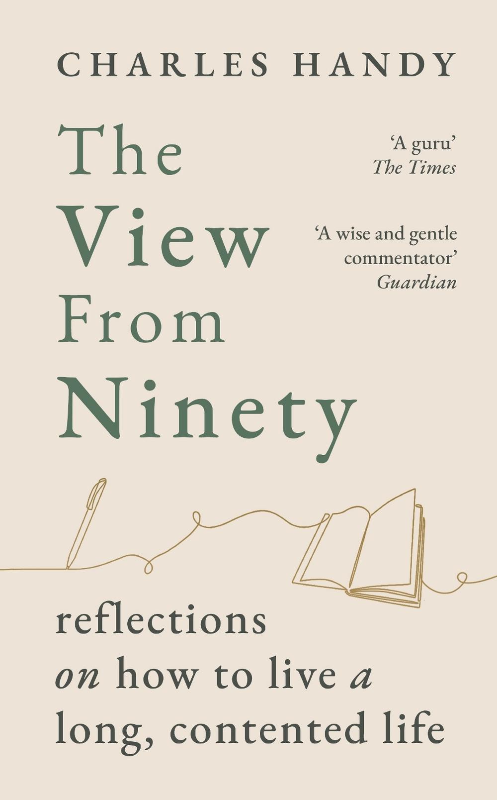 The View from Ninety by Charles Handy - ISBN: 9781529154818