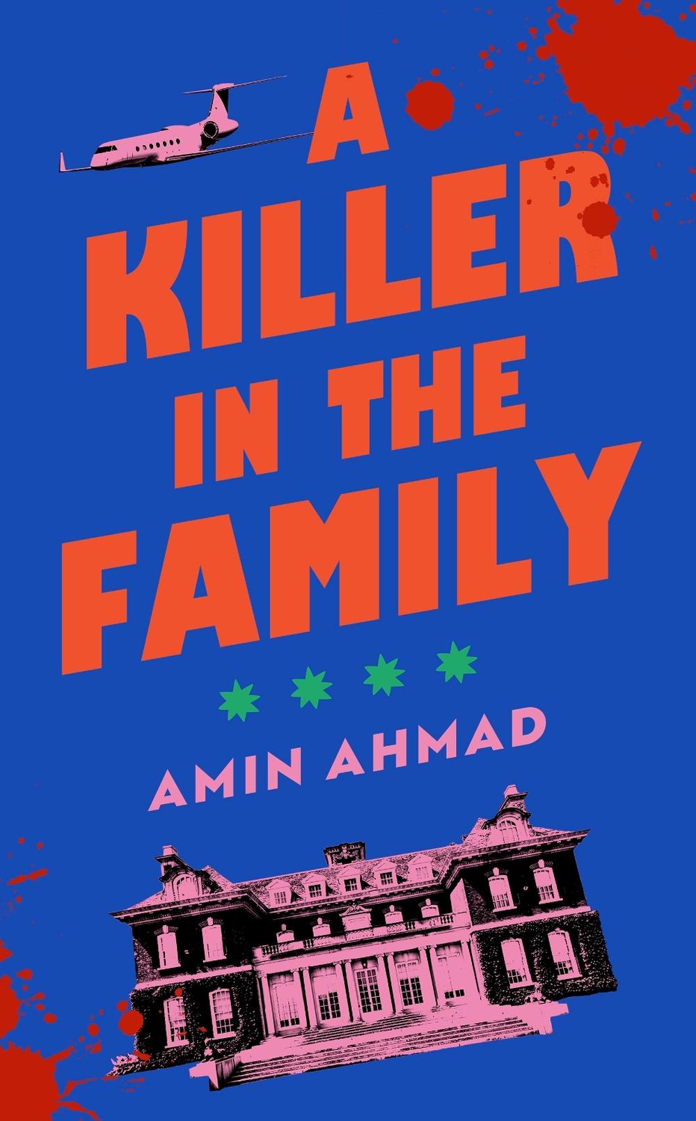 A Killer in the Family by Amin Ahmad - ISBN: 9781529155167