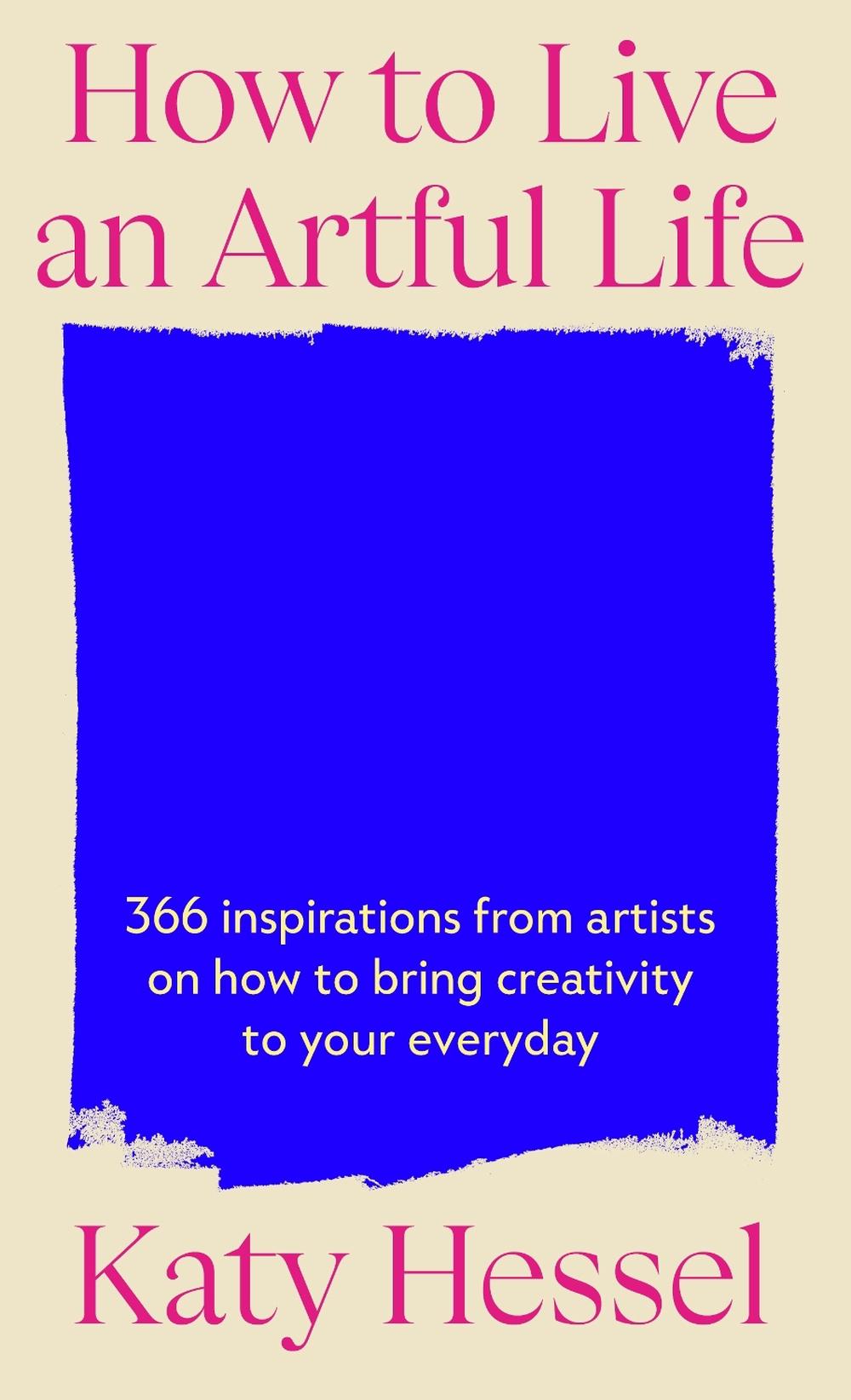 How To Live An Artful Life, 9781529155204