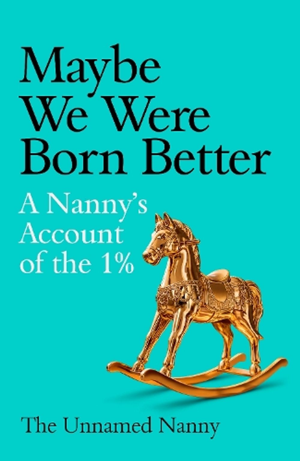 The Unnamed Nanny by The Unnamed Nanny - ISBN: 9781529155655