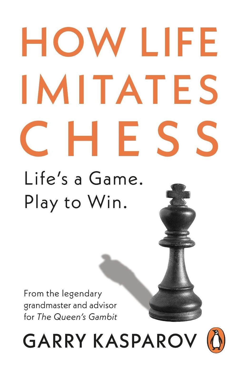 How Life Imitates Chess by Garry Kasparov - ISBN: 9781529156294