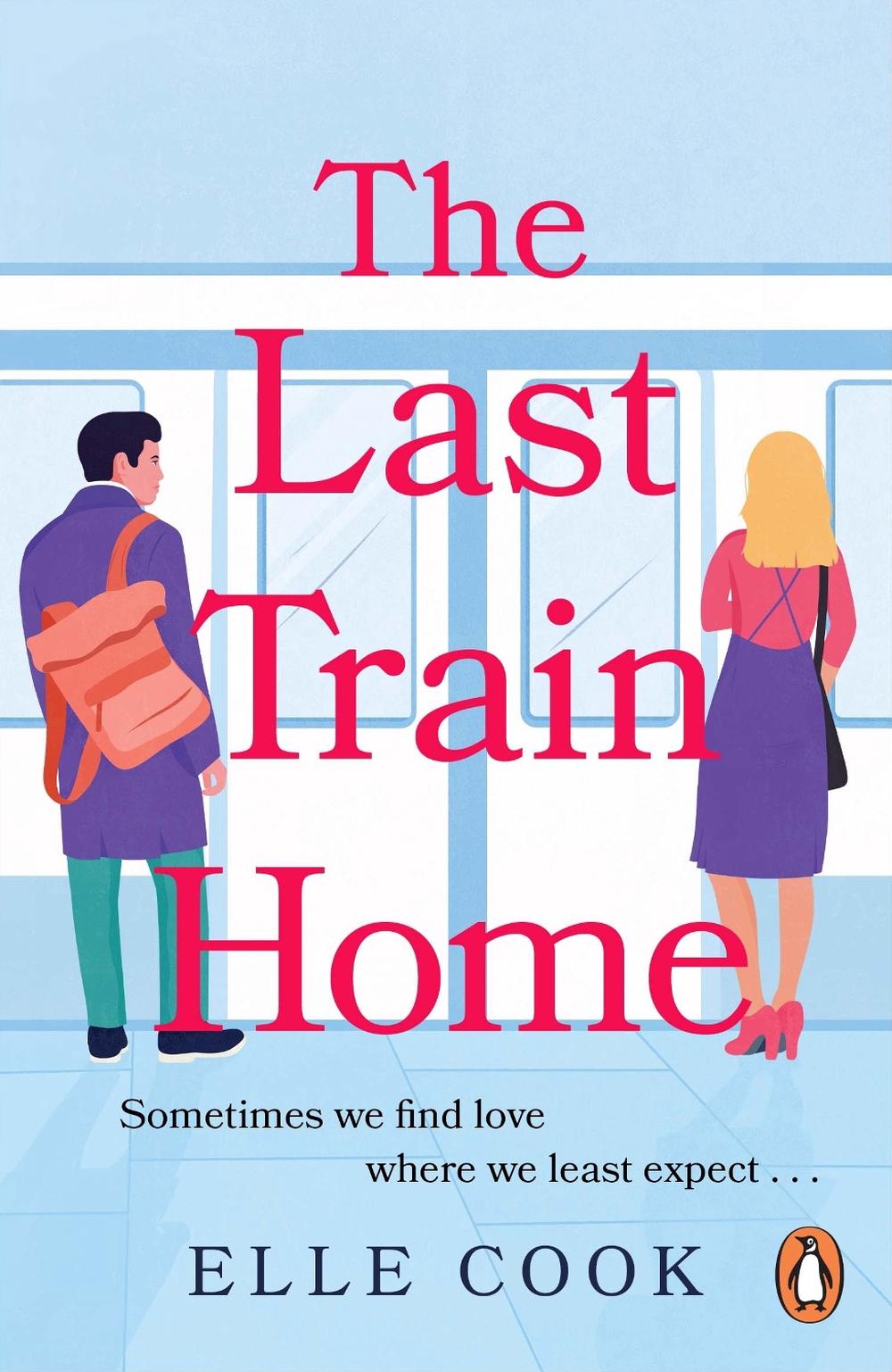 The Last Train Home by Elle Cook - ISBN: 9781529157765