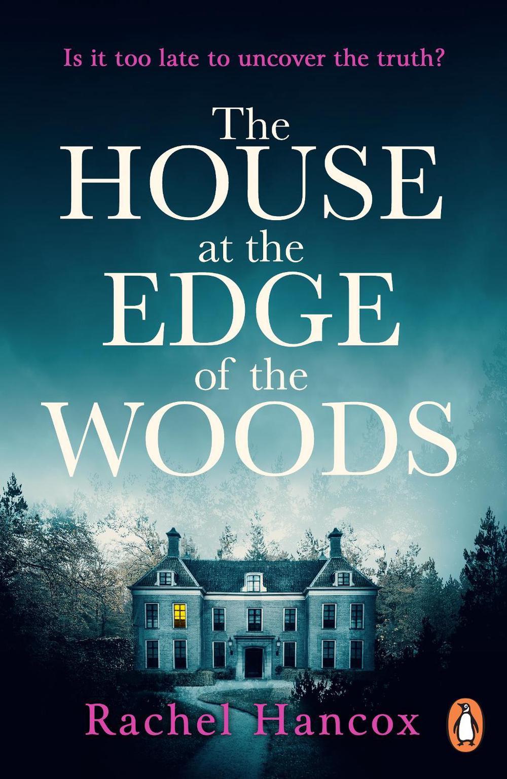 The House at the Edge of the Woods by Rachel Hancox - ISBN: 9781529160345
