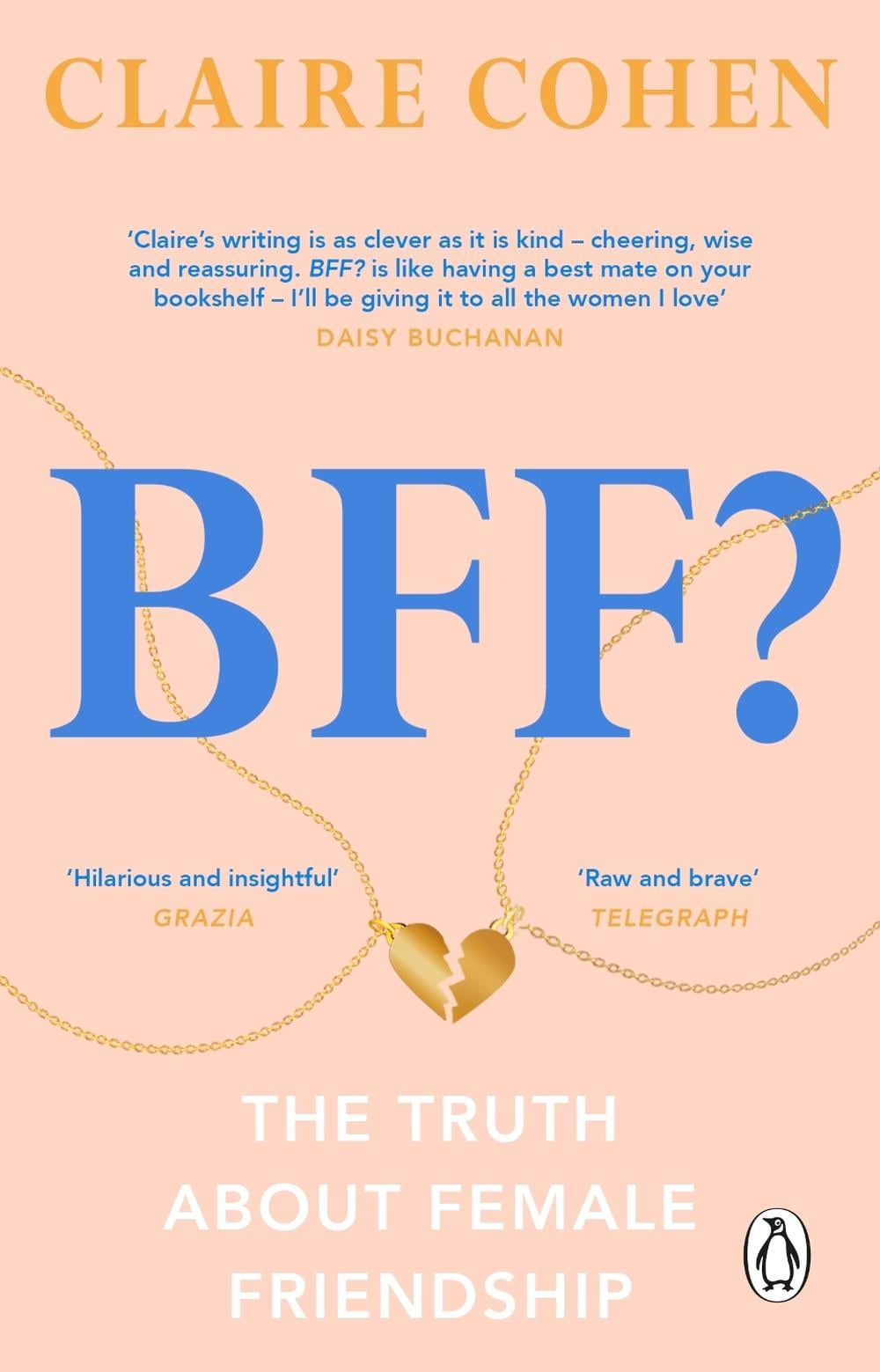BFF?: The truth about female friendship by Claire Cohen - ISBN: 9781529176032