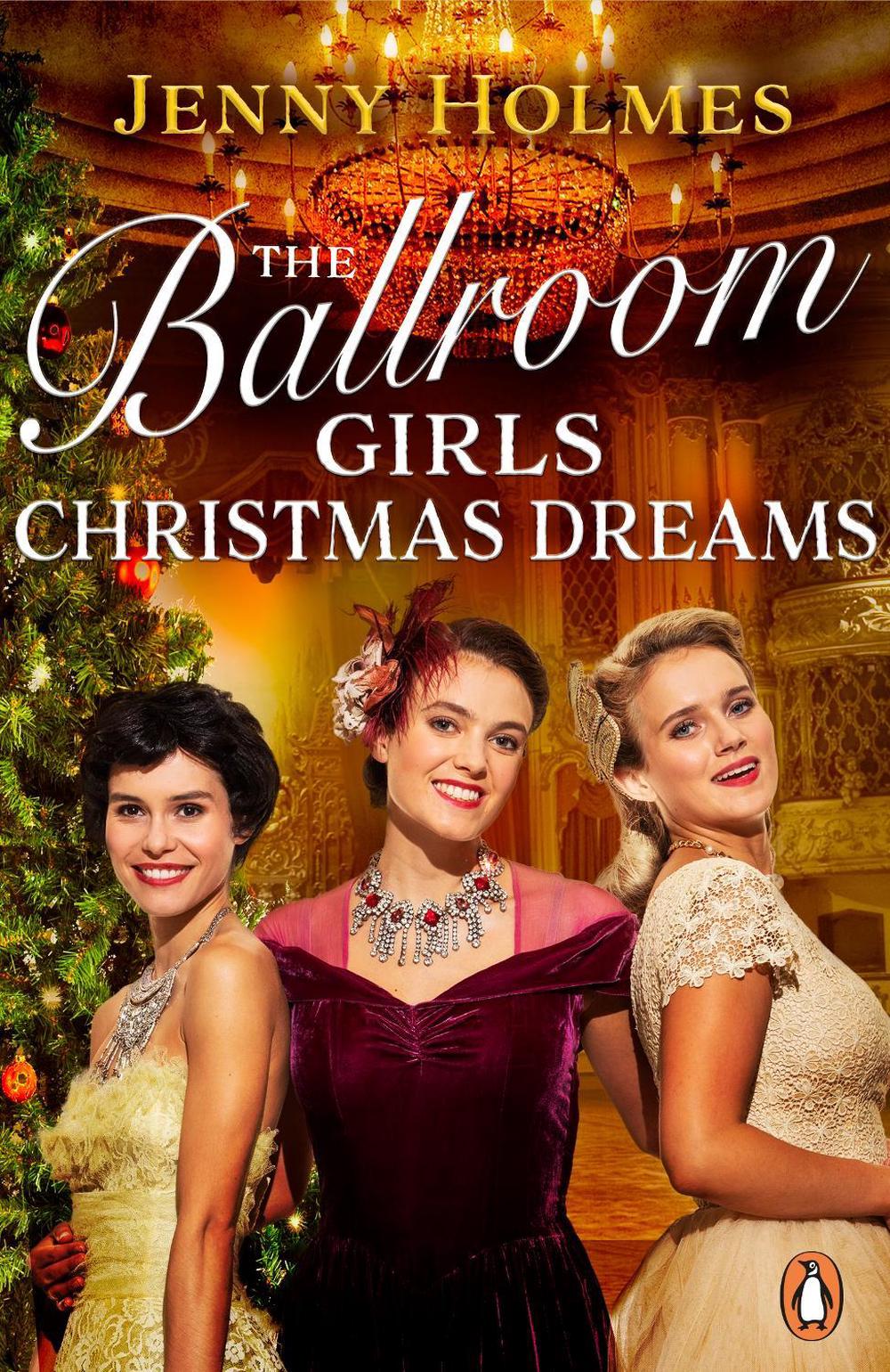The Ballroom Girls: Christmas Dreams by Jenny Holmes - ISBN: 9781529176544