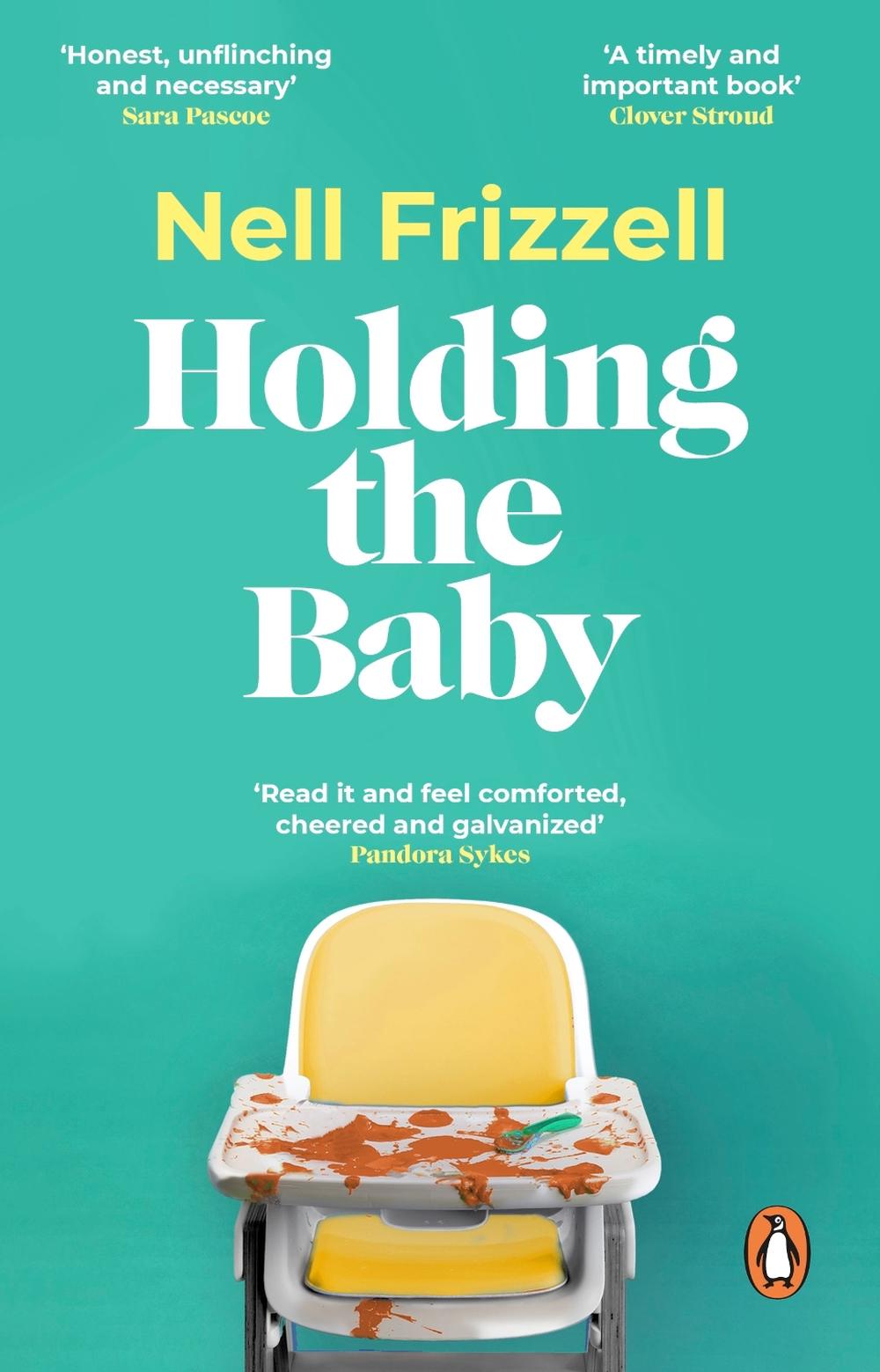 Holding the Baby by Nell Frizzell - ISBN: 9781529176834