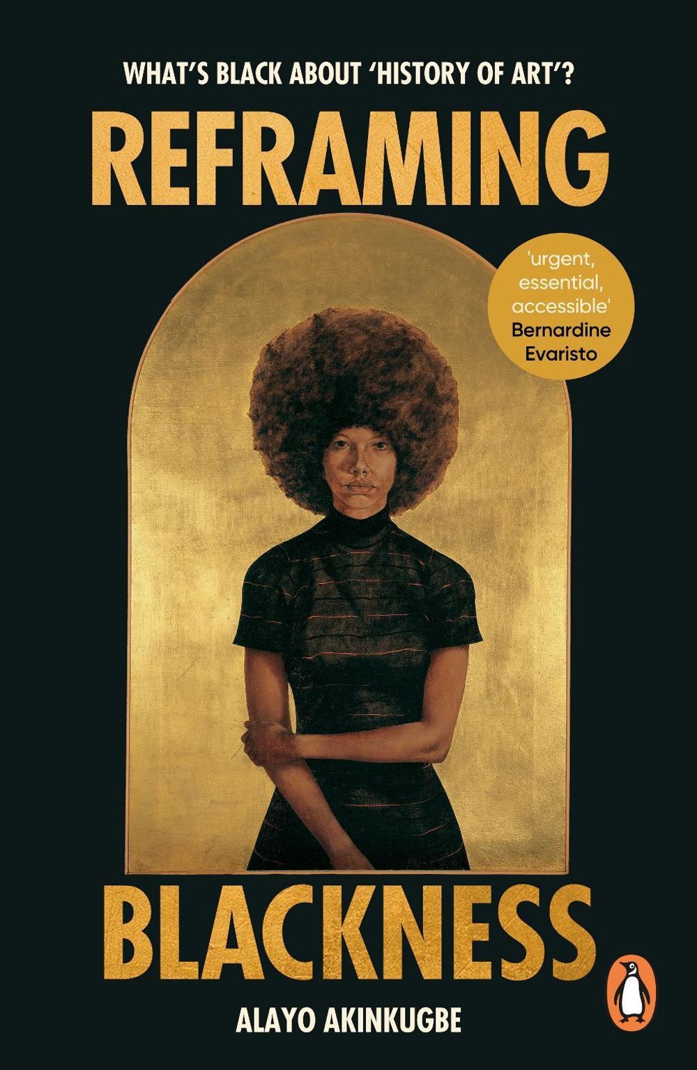 Reframing Blackness by Alayo Akinkugbe - ISBN: 9781529186420