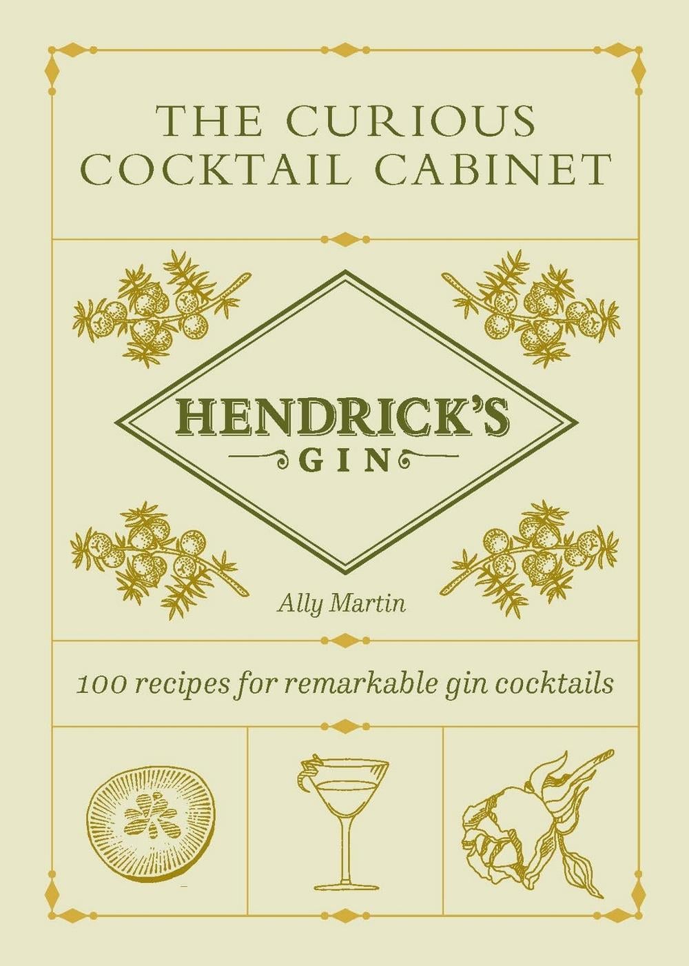 Hendrick’s Gin’s The Curious Cocktail Cabinet by Ally Martin - ISBN: 9781529197372