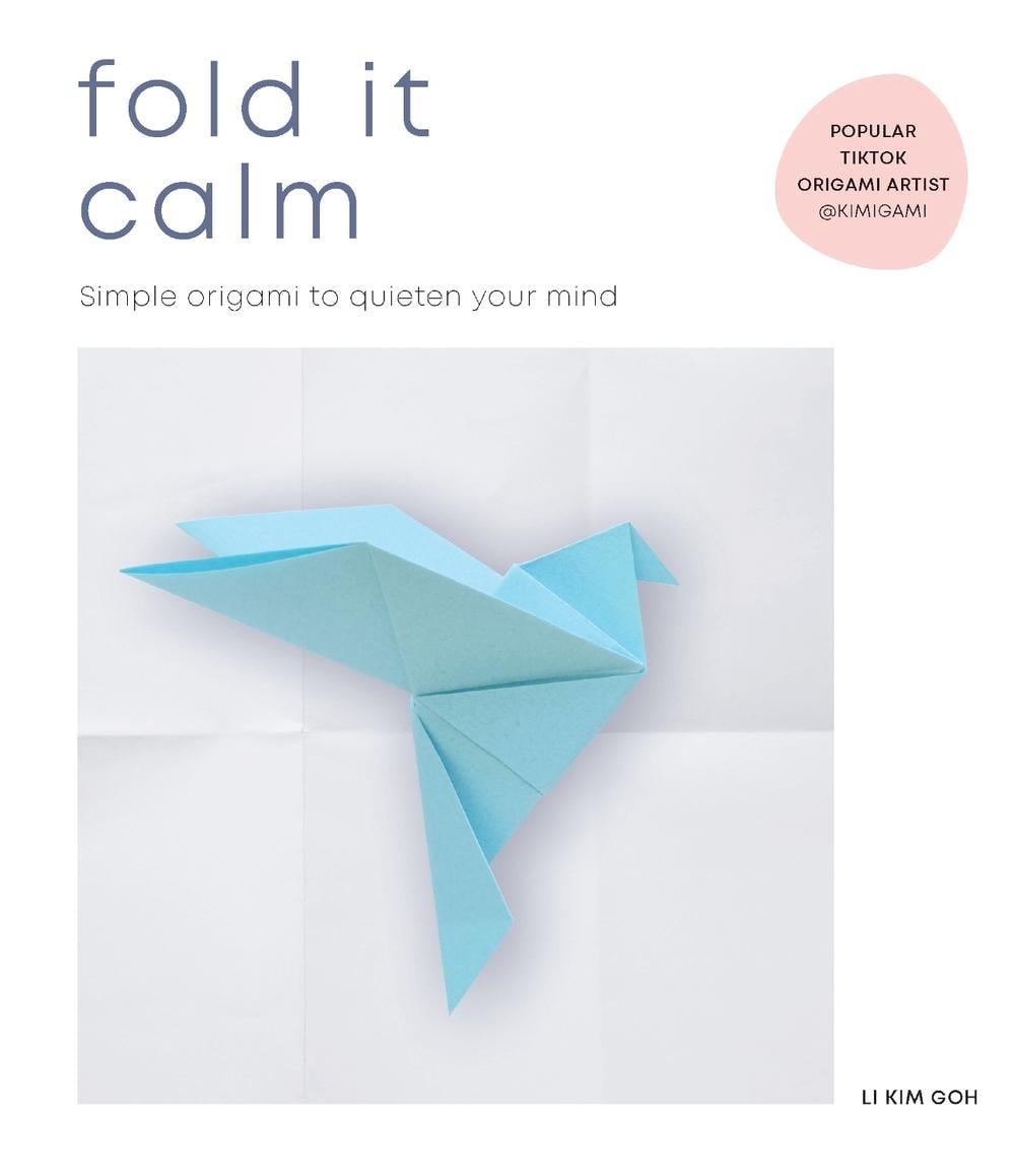 Fold It Calm by Li Kim Goh - ISBN: 9781529197648
