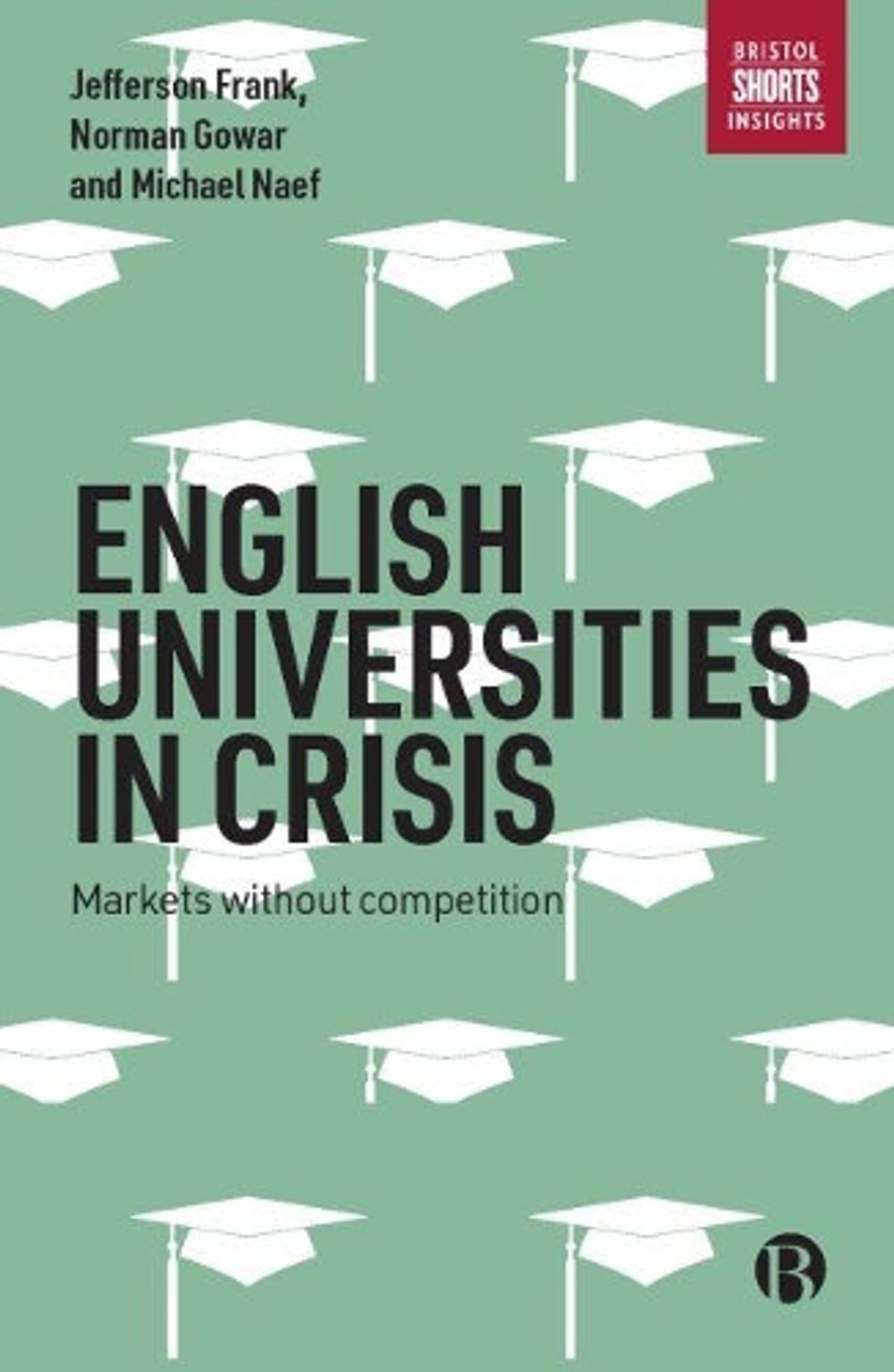 English Universities in Crisis by Jefferson Frank - ISBN: 9781529202250