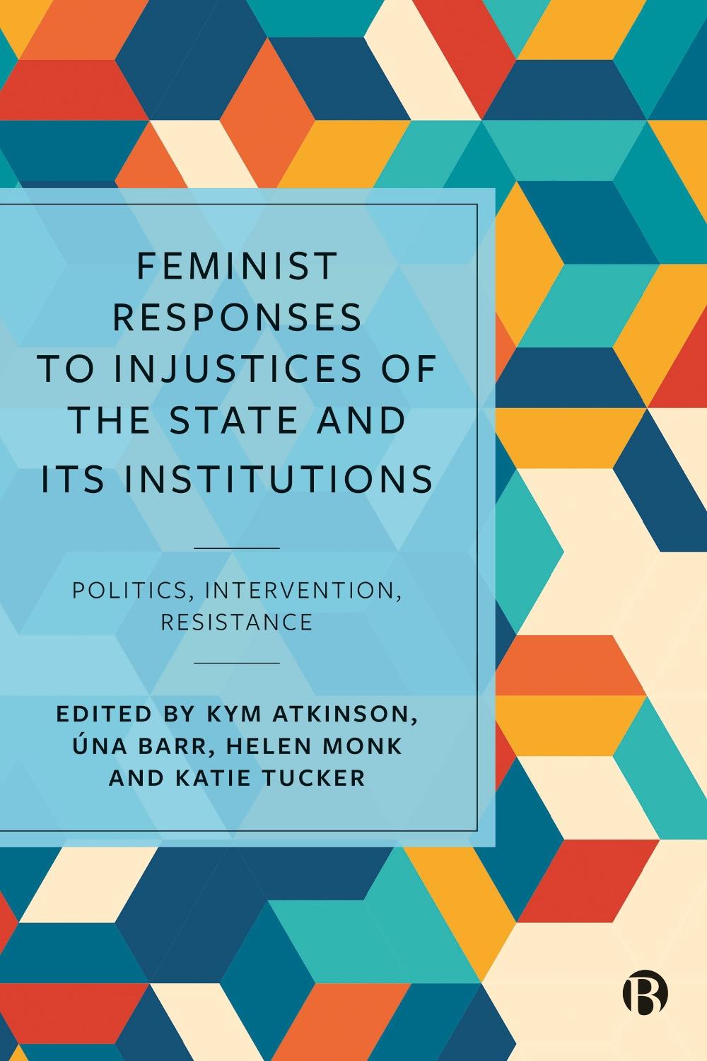 Feminist Responses to Injustices of the State and its Institutions by Kym Atkinson - ISBN: 9781529207293