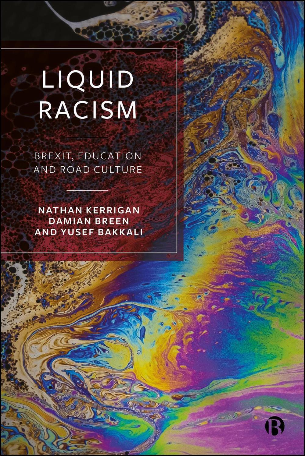 Liquid Racism by Nathan Kerrigan - ISBN: 9781529218480