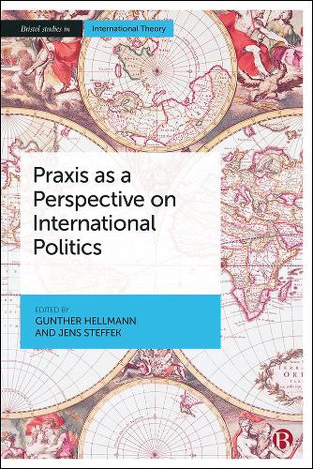 Praxis as a Perspective on International Politics, 9781529220476