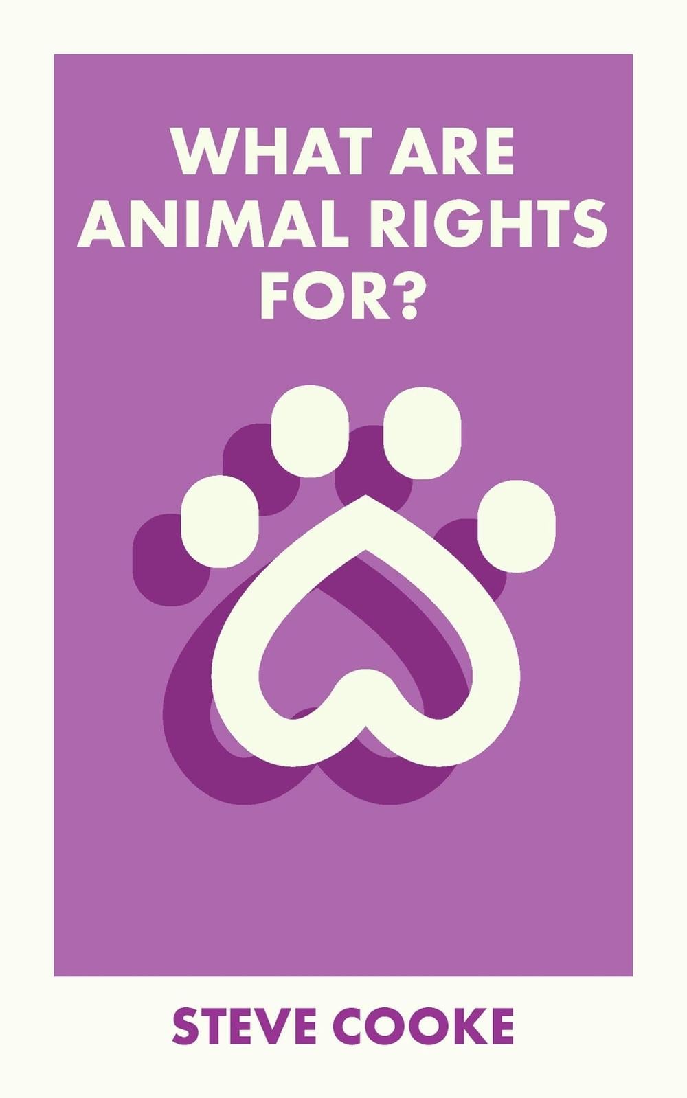 What Are Animal Rights For? by Steve Cooke - ISBN: 9781529228410