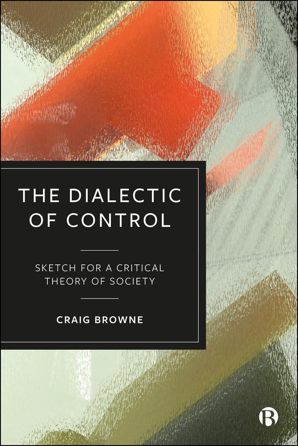 The Dialectic of Control, 9781529230185