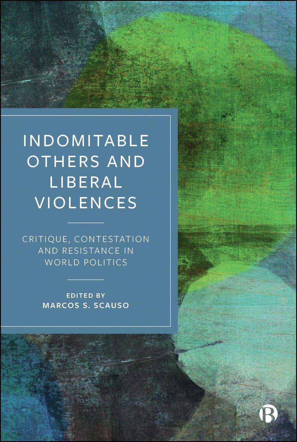 Indomitable Others and Liberal Violences, 9781529244373