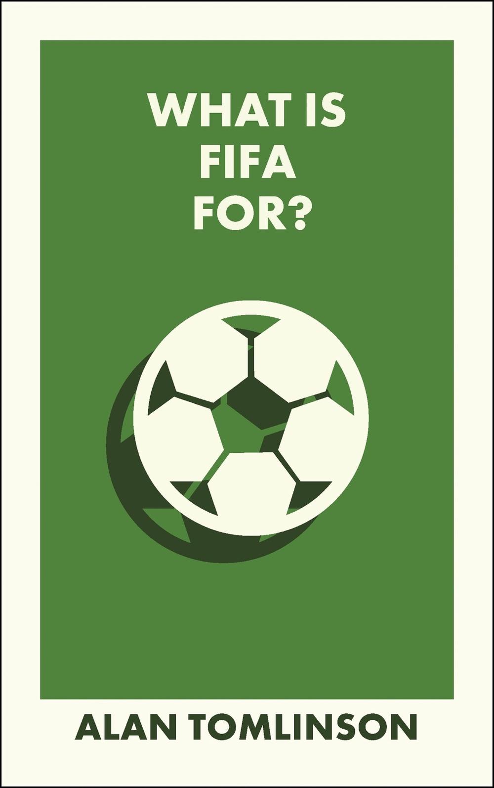 What Is FIFA For?, 9781529245745