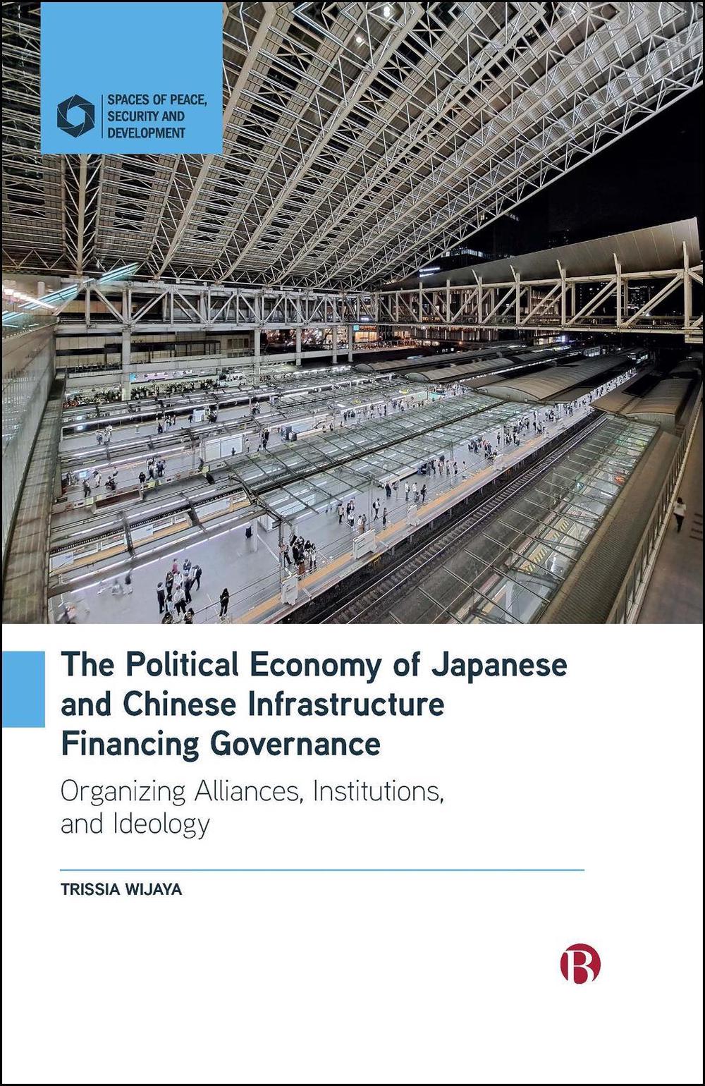 The Political Economy of Japanese and Chinese Infrastructure Financing Governance, 9781529250220